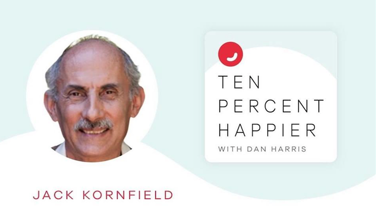 Jack Kornfield on Ten Percent Happier with Dan Harris – Ep. 315