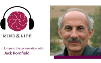 Jack Kornfield on Mind & Life Podcast: Wisdom for our Times