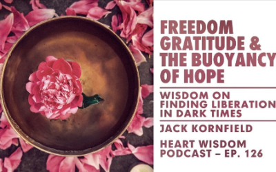 Heart Wisdom – Ep. 126 – Freedom, Gratitude, & the Buoyancy of Hope