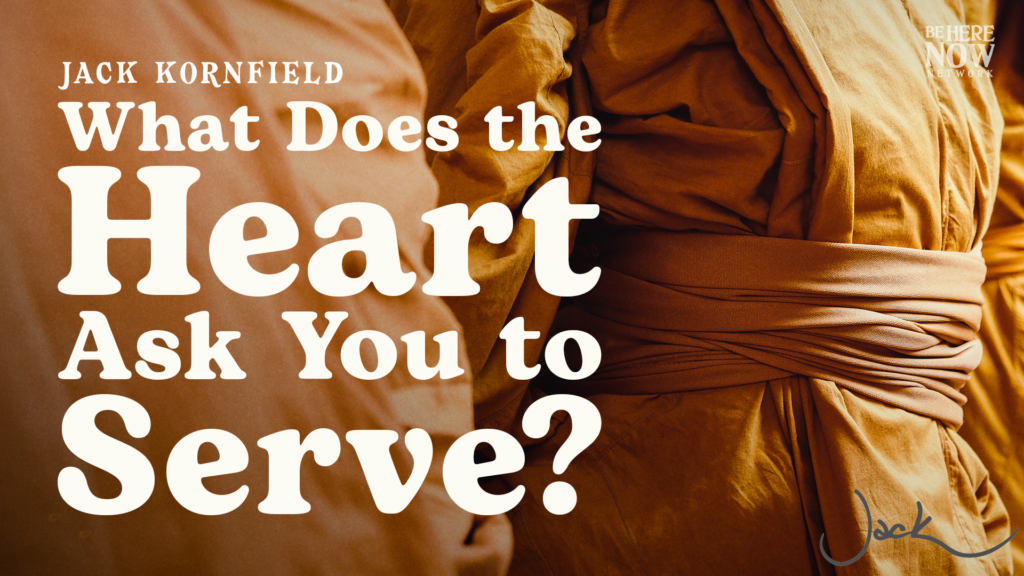 What Does Your Heart Ask You To Serve